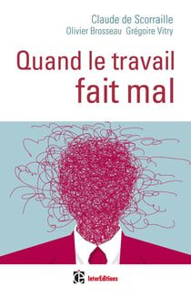 Quand le travail fait mal - une clinique de la relation pour soigner les maux au travail
