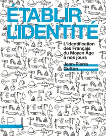 Établir l'identité - l'identification des Français du Moyen-âge à nos jours