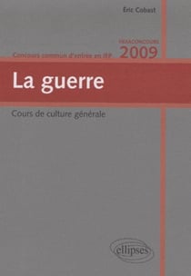 La guerre. Concours commun  d'entrée en IEP. Hexaconcours 2009