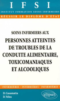 Soins infirmiers aux personnes atteintes de troubles de la conduite alimentaire, toxicomaniaques et alcooliques - n°3