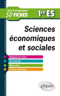 Sciences économiques et sociales - Première ES en fiches