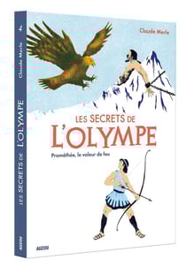 Les secrets de l'olympe Tome 4 : Prométhée, le voleur de feu