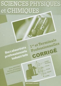 Sciences physiques et chimiques - 1ère/terminale professionnelles baccalauréats professionnels industriels - corrigé