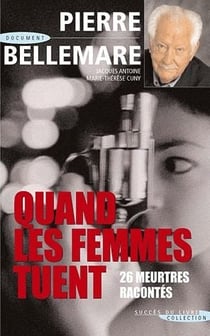 Quand les femmes tuent - 26 meutres racontés