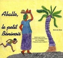 Aballo, le petit béninois : Récit du Bénin