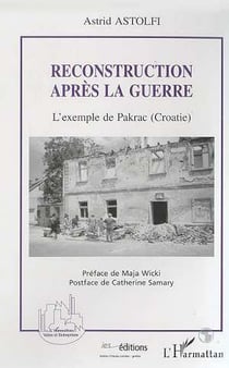 Reconstruction après la guerre - l'exemple de Pakrac (Croatie)