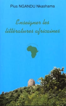 ENSEIGNER LES LITTERATURES AFRICAINES : Aux origines de la Négritude
