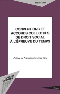 CONVENTIONS ET ACCORDS COLLECTIFS DE DROIT SOCIAL À L'ÉPREUV