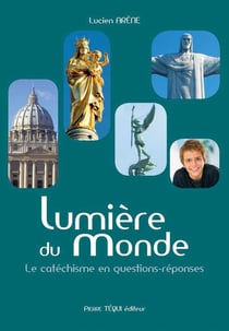 La lumière du monde - manuel d'instruction religieuse