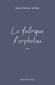 La fabrique d'orphelins - essai