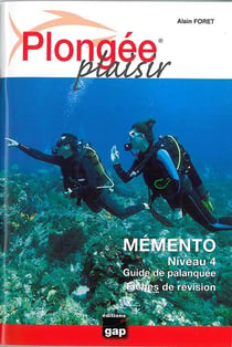 Plongée plaisir - mémento niveau 4 - guide de palanquée - fiches de révision