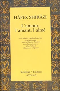L'amour, l'amant, l'aimé: 100 ballades du diwan