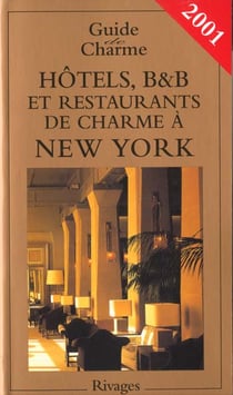 Guide des hotels et maisons d'hotes de charme a new york 2001