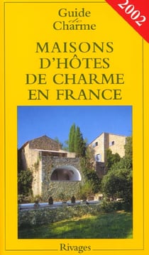Maisons d'hotes de charme en france - edition 2002