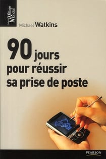 90 jours pour réussir sa prise de poste