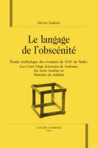 Le langage de l'obscénité - étude stylistique des romans de daf de sade