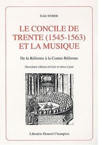 Le concile de trente (1545-1563) et la musique - de la réforme à la contre-réforme
