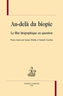 Au-delà du biopic : Le film biographique en question