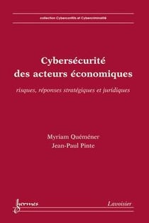 Cybersécurité des acteurs économiques : Risques, réponses stratégiques et juridiques