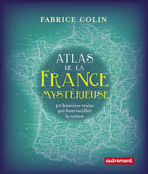 Atlas de la france mysterieuse