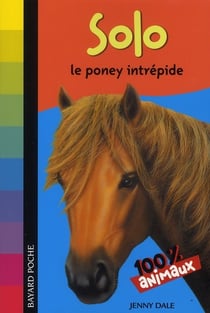 Mes animaux préférés t.617 - Solo le poney intrépide