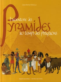 L'aventure des pyramides au temps des pharaons