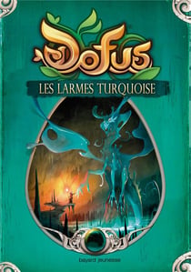 Dofus - vous êtes le maître du récit Tome 3 : les larmes turquoises