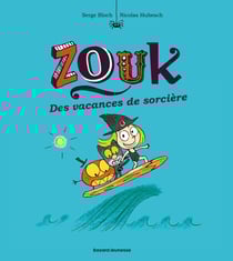 Zouk Tome 4 : des vacances de sorcière