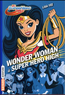 DC SuperHero girls Tome 1 : Wonder Woman à Super Hero High