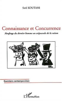 Connaissance et concurrence - naufrage du dernier homme au crepuscule de la raison