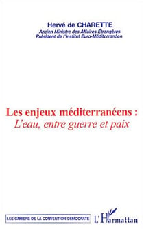 Les enjeux mediterraneens : l'eau , entre guerre et paix