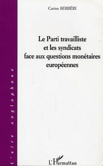 Le parti travailliste et les syndicats face aux questions monetaires europeennes