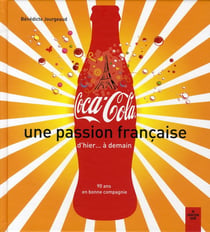 Coca-Cola, une passion française - d'hier... à demain