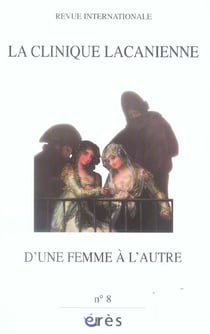 Clinique lacanienne 08 - d'une femme a l'autre et a quelques autres
