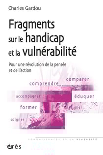 Fragments sur le handicap et la vulnérabilité - pour une révolution de la pensée et de l'action