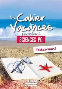 Le cahier de vacances pour entrer à sciences po