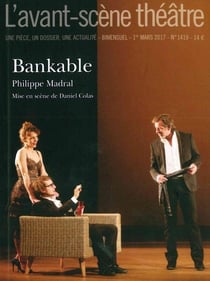 Revue L'Avant-scène théâtre n.1419 : bankable