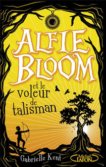 Alfie Bloom Tome 2 : Alfie Bloom et le voleur de talisman