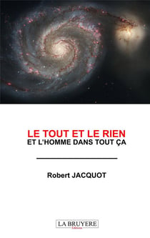 Le tout et le rien et l'homme dans tout ça