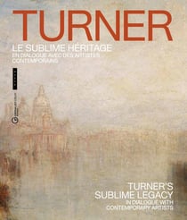 Turner, le sublime héritage : En dialogue avec des artistes contemporains