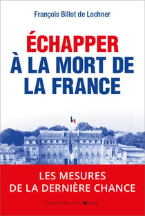 Échapper à la mort de la France - les  mesures de la dernière chance
