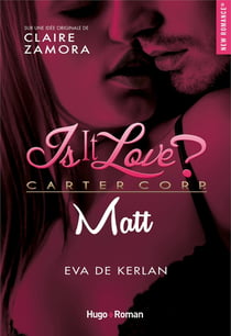 Is it love ? Tome 2 : Matt