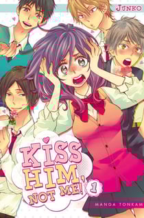 Kiss him, not me ! Tome 1