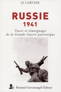 Russie 1941 - traces et témoignages de la Grande Guerre patriotique
