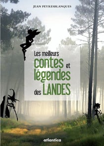 Contes et légendes des Landes - contes choisis