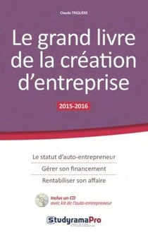 Le grand livre de la création d'entreprise