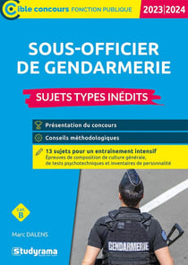 Sous-officier de gendarmerie : sujets types inédits - catégorie B concours (édition 2023/2024)