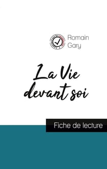La vie devant soi de Romain Gary - fiche de lecture et analyse complète de l'oeuvre