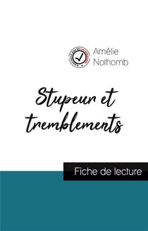 Stupeur et tremblements de Amelie Nothomb : fiche de lecture et analyse complète de l'oeuvre