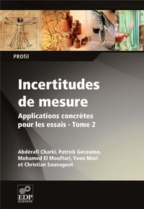Incertitudes de mesure, applications concrètes Tome 2